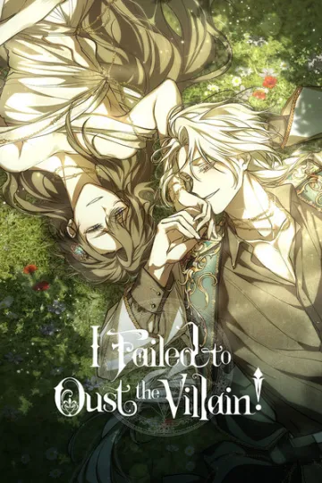 I Failed to Oust the Villain! cover