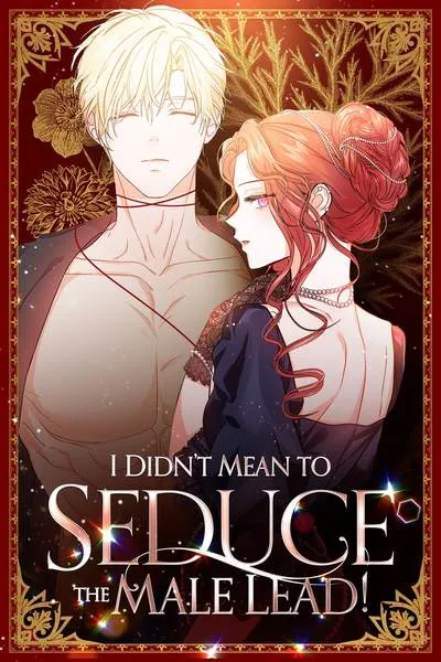 I Didn't Mean to Seduce the Male Lead! cover
